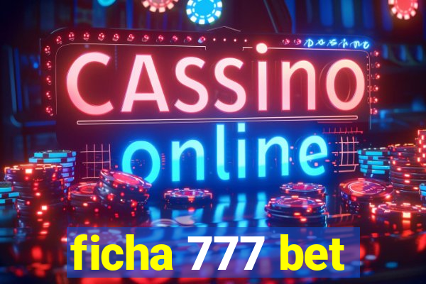 ficha 777 bet